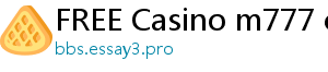 FREE Casino m777 casino